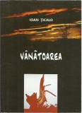 AMS* - TICALO IOAN - VANATOAREA (CU AUTOGRAF)