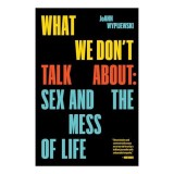 What We Don&#039;t Talk About