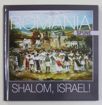 ROMANIA SPUNE SHALOM , ISRAEL ! foto