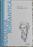 Filosofia romantica: arta, religie si critica - Romina Caja