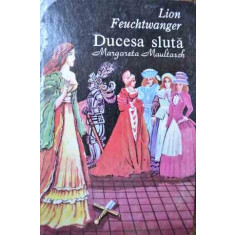 Ducesa Sluta, Margareta Maultasch - Lion Feuchtwanger ,527084