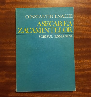 Constantin Enache - Asecarea Zacamintelor (1985 - Ca noua!) foto