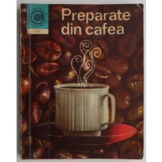 Preparate din cafea &ndash; Irina Dordea