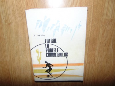 Fotbal la poalele Cordilierilor -C.Teasca anul 1966 foto