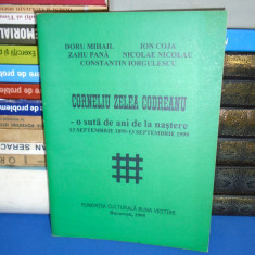 ION COJA - CORNELIU ZELEA CODREANU : O SUTA DE ANI DE LA NASTERE , 1999 *