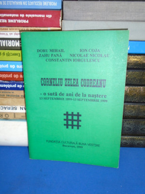 ION COJA - CORNELIU ZELEA CODREANU : O SUTA DE ANI DE LA NASTERE , 1999 * foto