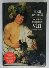 UNE HISTOIRE MONDIALE DU VIN DE L &amp;#039;ANTIQUITE A NOS JOURS par HUGH JOHNSON , 1990 foto