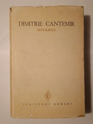 Dimitrie Cantemir - Opere: Divanul (ed. Virgil C&amp;acirc;ndea; EPL, 1969) foto