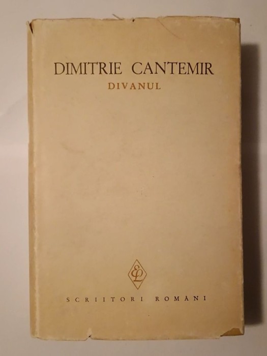 Dimitrie Cantemir - Opere: Divanul (ed. Virgil C&acirc;ndea; EPL, 1969)