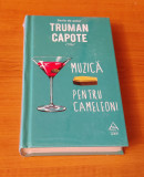 Truman Capote - Muzică pentru cameleoni (sigilat / &icirc;n țiplă)