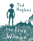 Femeia de Fier (The Iron Woman). Ediție bilingvă - Ted Hughes