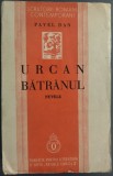 PAVEL DAN - URCAN BATRANUL (NUVELE) [1936 / stampila BIBLIOTECA ERNEST BERNEA]