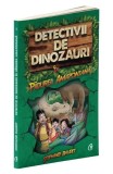 Detectivii de dinozauri in padurea amazoniana - Stephanie Baudet - Curtea Veche