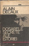 Dosarele Secrete Ale Istoriei Alain Decaux Editura Politica 1970 Carti Istorie Editie Veche Clasic