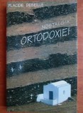 Placide Deseille - Nostalgia Ortodoxiei (Ed. Anastasia. 1995, trad. Dora Mezdrea) ortodoxie dogma ortodoxa crestina parintii Bisericii teologiegi