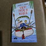 TREI INTR-O BARCA. JEROME K. JEROME