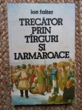 TRECATOR PRIN TARGURI SI IARMAROACE-ION FAITER