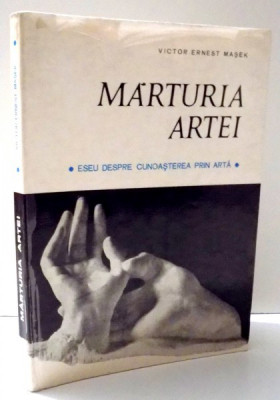 MARTURIA ARTEI , ESEU DESPRE CUNOASTEREA PRIN ARTA de VICTOR ERNEST MASEK , 1972 foto