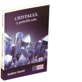 Cristalul si puterile sale - Gaetan Sauve