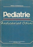 Cumpara ieftin Pediatrie - Mircea Geormaneanu