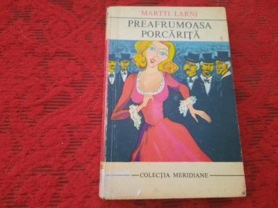 PREAFRUMOASA PORCARITA-MARTTI LARNI RF7/3 foto