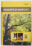 DRAGOSTE SI AVENTURA , COLEGAT DE TREI ROMANE , AUTORI STRAINI , 2009