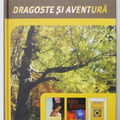 DRAGOSTE SI AVENTURA , COLEGAT DE TREI ROMANE , AUTORI STRAINI , 2009