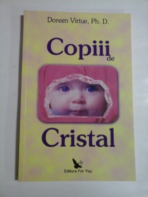 COPIII DE CRISTAL - DOREEN VIRTUE, PH. D. foto