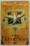 DESPRE DUHUL SFANT de SFANTUL AMBROZIE , 1997