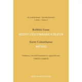 Szent Columbanus &eacute;lete &eacute;s művei - Bobbi&oacute;i Ionas