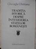 TRADITIA ISTORICA DESPRE INTEMEIEREA STATELOR ROMANESTI-GHEORGHE I. BRATIANU