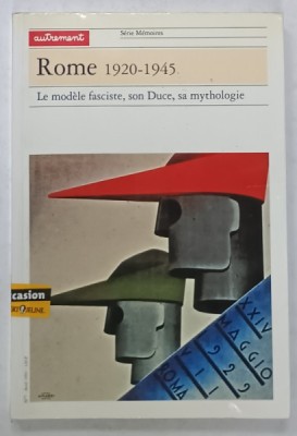 SERIES MEMOIRES , No. 47 , SUBJET : ROME 1920 -1945 , LE MODELE FASCISTE , SON DUCE , SA MYTHOLOGIE , AVRIL , 1991 foto