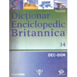 colectiv - Dictionar enciclopedic Britanica Nr.14 (DEC-DOM) - 137749