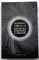 Jim Baggott, Origini. Povestea stiintifica a creatiei, Humanitas Stiinta, 2018, impecabila