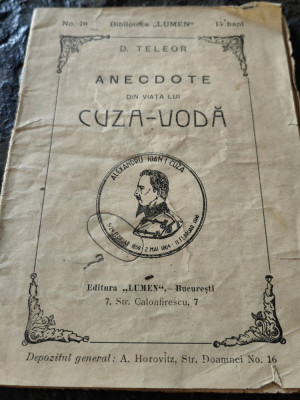 Anecdote din viata lui Cuza Voda, ed. Lumen, Bucur, D.Teleor, 1908, 32 pagini, foto