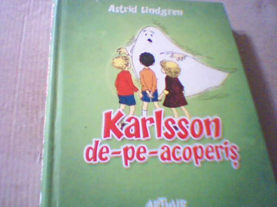 Astrid Lindgren - KARLSSON DE-PE-ACOPERIS ( editura Arthur, 2014 ) foto