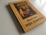 MONAHIA IULIANA( MARIA NICOLAEVNA SOCOLOVA), TRUDA ICONARULUI. EDITURA SOPHIA 2001 TRAD. DIN RUSA DE EVDOCHIA SAVGA, FORMAT 24X17CM. COPERTI CARTONATE