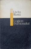 LOGICA FRUMOSULUI-LIVIU RUSU