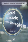 Dincolo de limitele noastre biologice - Miroslav Radman, Daniel Carton
