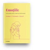 Descopera Psihologia. Emotiile. Cum putem avea o viata mai afectuoasa - Daniel D. Marin, Enrique G. Fernandez-Abascal