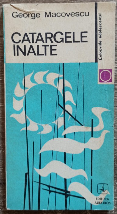 Catargele Inalte - George Macovescu// 1972