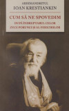 Cum să ne spovedim după &icirc;ndreptarul celor Zece Porunci şi al Fericirilor - Paperback brosat - Ioan Krestiankin - De Suflet