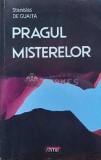 Pragul misterelor intruziune in stiintele blestemate - 2003 - Stanislas De Guaita (F62)