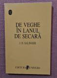De veghe in lanul de secara. Editura Univers, 1997 - J. D. Salinger, J.D. Salinger