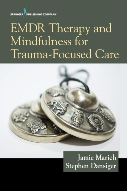 Emdr Therapy and Mindfulness for Trauma-Focused Care