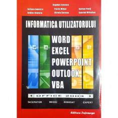 Carte Iuliana Ionescu - Informatica Utilizatorului Word, Excel, Powerpoint, Outlook, VBA foto