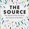 The Source: The Secrets of the Universe, the Science of the Brain