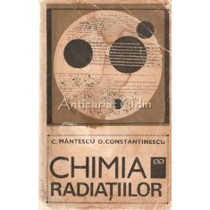 Chimia Radiatiilor - C. Mantescu, O. Constantinescu