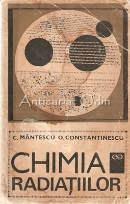Chimia Radiatiilor - C. Mantescu, O. Constantinescu