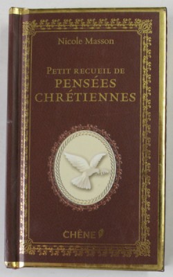 PETIT RECUEIL DE PENSEES CHRETIENNES par NICOLE MASSON , 2010, BLOCUL DE FILA AURIT , FORMAT REDUS foto